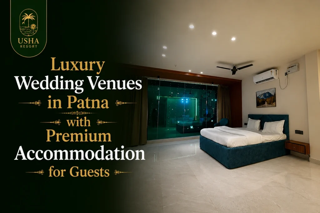 Luxury wedding venue in Patna with premium guest accommodation at Usha Resort featuring a spacious suite room, modern interiors, comfortable bedding, and luxury stay facilities for wedding guests.